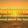 Exactly how Digital Marketing Agencies Can Help Your current Business Be observed about the Internet