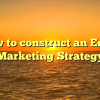 How to construct an Email Marketing Strategy