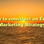 How to construct an Email Marketing Strategy