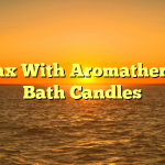 Relax With Aromatherapy Bath Candles