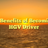 The Benefits of Becoming a HGV Driver