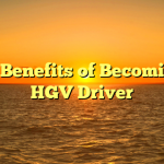 The Benefits of Becoming a HGV Driver