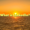 What is LinkedIn?