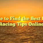 Where to Find the Best Horse Racing Tips Online